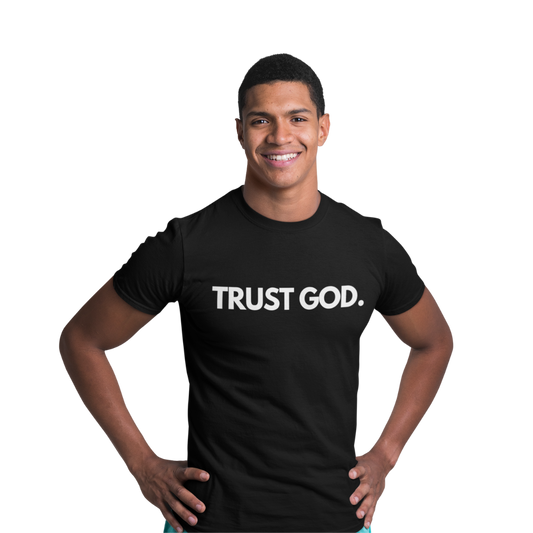 Trust God For Men B & W Tee